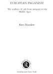 European Paganism The Realities Of Cult From Antiquity To The Middle Ages